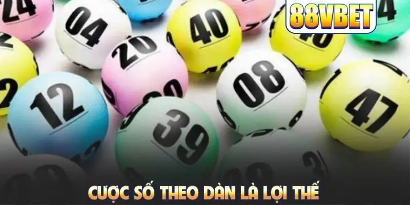 Cược số theo dàn là lợi thế